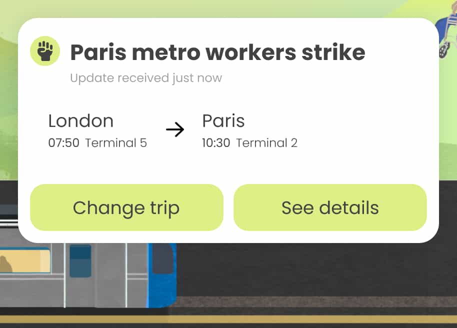 Popup showing a warning of a Paris metro workers strike, above an itinerary showing a journey from London to Paris. There are two buttons, "Change trip" and "See details".